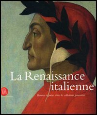 La Renaissance italienne - Peintres et poètes dans le collections genevoises. Catalogo della mostra (Cologny, 25 novembre 2006-1 aprile 2007)