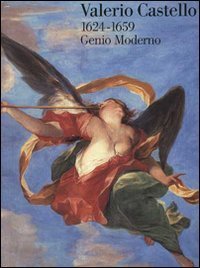 Valerio Castello 1624-1659 - Genio moderno