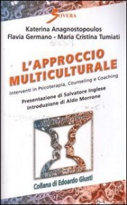 L'approccio multiculturale. Interventi in psicoterapia, counseling e coaching