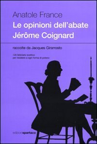 Le opinioni dell'abate Jérðme Coignard raccolte da Jacques Girarrosto