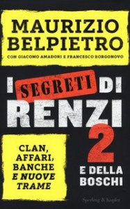 I segreti di Renzi 2 e della Boschi
