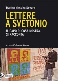 Lettere a Svetonio - Il capo di Cosa Nostra si racconta