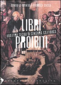 Libri proibiti. Quattro secoli di censura cattolica