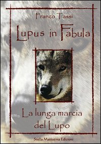 Lupus in fabula. La lunga marcia del lupo