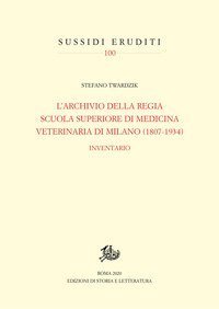 Archivio della Regia Scuola superiore di medicina veterinaria di Milano (1807-1934). Inventario