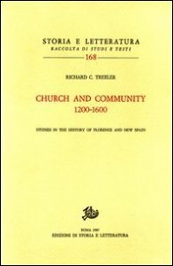 Church and community (1200-1600). Studies in the history of Florence and New Spain