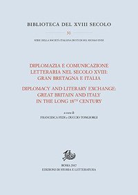 Diplomazia e comunicazione letteraria nel secolo XVIII: Gran Bretagna e Italia. Ediz. italiana e inglese