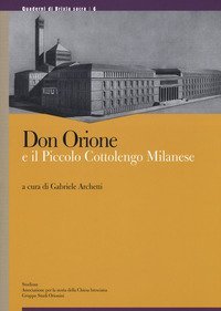 Don Orione e il piccolo cottolengo milanese