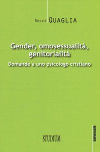 Gender, omosessualità, genitorialità. Domande a uno psicologo cristiano