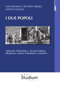 I due popoli. Vittorino Chizzolini e «Scuola Italiana Moderna» contro il dualismo scolastico