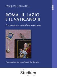 Roma, il Lazio e il Vaticano II. Preparazione, contributi, recezione