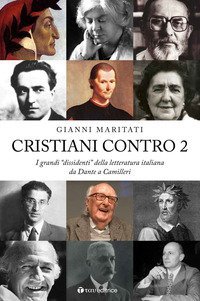 Cristiani contro. I grandi «dissidenti» della letteratura italiana