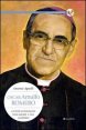 Oscar Arnulfo Romero - La fede consumata nell'amore e nel martirio