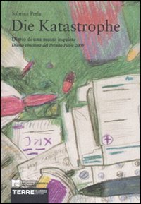 Die Katastrophe - Diario di una mente inquieta