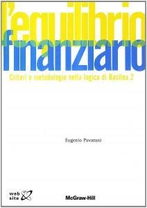 L'equilibrio finanziario - Criteri e metodologie nella logica di Basilea 2