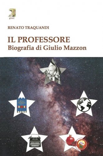 Il professore. Biografia di Giulio Mazzon