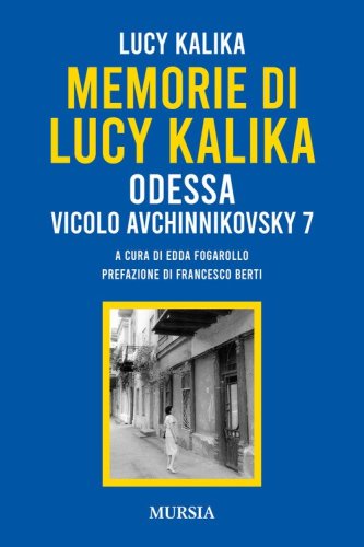 Memorie di Lucy Kalika. Odessa Vicolo Avchinnikovsky 7