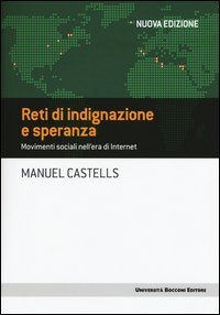 Reti di indignazione e speranza. Movimenti sociali nell'era di internet