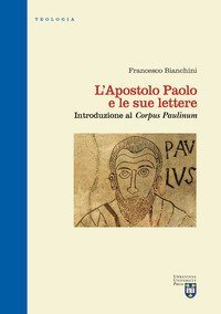 L'apostolo Paolo e le sue lettere. Introduzione al «Corpus Paulinum»
