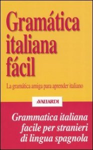 Gramática italiana fácil. La gramática amiga para aprender italiano