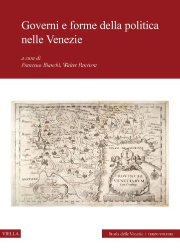 Governi e forme della politica nelle Venezie. Storia delle Venezie