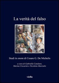 La verità del falso. Studi in onore di Cesare G. De Michelis