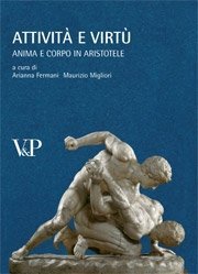 Attività e virtù - Anima e corpo in Aristotele