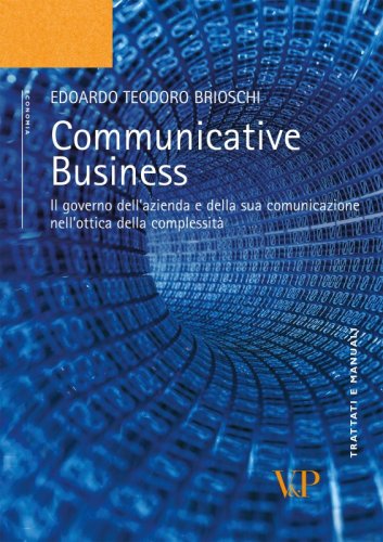 Communicative Business - Il governo dell'azienda e della sua comunicazione nell'ottica della complessità