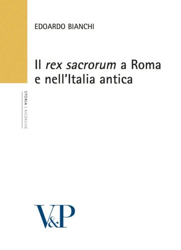 Il <i>rex sacrorum</i> a Roma e nell'Italia antica