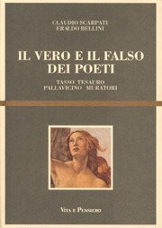 Il vero e il falso dei poeti - Tasso, Tesauro, Pallavicino, Muratori