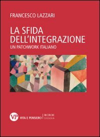 La sfida dell'integrazione. Un patchwork italiano