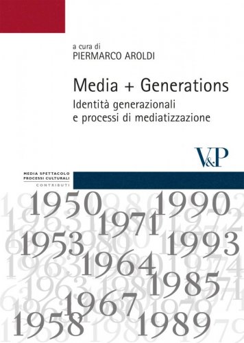 Media + Generations - Identità generazionali e processi di mediatizzazione
