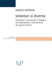 Volontari si diventa - Conoscere e promuovere l'impegno nel volontariato e nella politica dei giovani italiani