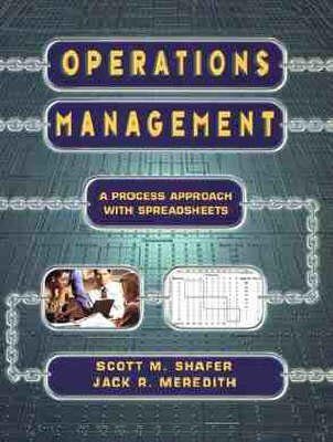 Operations Management: A Process Approach With Spreadsheets