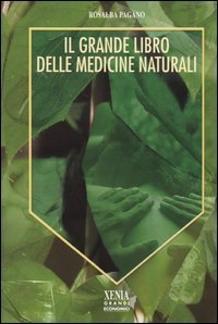 Il grande libro delle medicine naturali