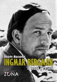 Ingmar Bergman. Il tempo e l'essere