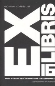 Ex libris - 16 parole chiave dell'architettura contemporanea