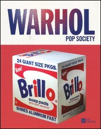 Andy Warhol. Pop society. Catalogo della mostra (Genova, 21 ottobre 2016-26 febbraio 2017)