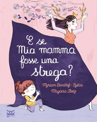 E se mia mamma fosse una strega?