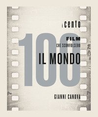 I 100 film che sconvolsero il mondo