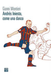 Andr&eacute;s Iniesta, come una danza