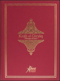 Kit&acirc;b-al-Diry&acirc;q (Th&eacute;riaque de Paris). Ediz. italiana, tedesca e spagnola