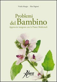 Problemi del bambino - Approccio integrato con le piante medicinali