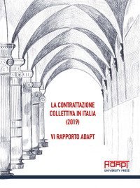La contrattazione collettiva in Italia (2019). 6&deg; Rapporto ADAPT