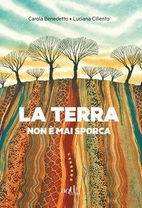 La terra non &egrave; mai sporca
