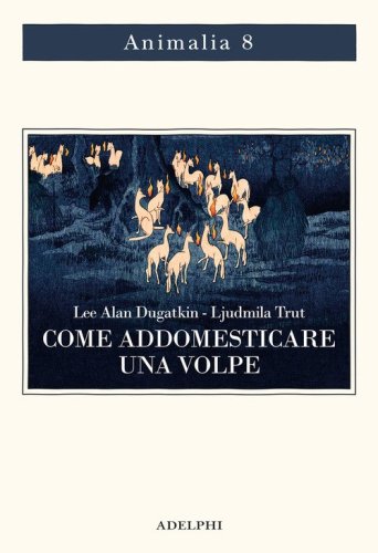 Come addomesticare una volpe (e farla diventare un cane). Scienziati visionari e una fiaba siberiana sull'evoluzione accelerata
