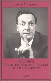 Deviazioni perfettamente ragionevoli dalle vie battute - Le lettere di Richard Feynman