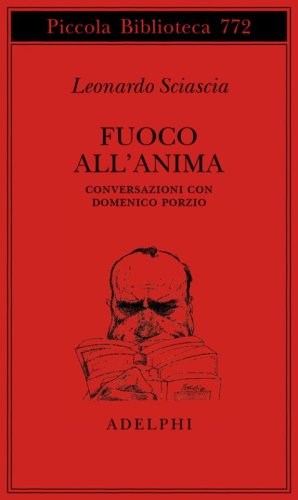 Fuoco all'anima. Conversazioni con Domenico Porzio