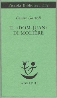 Il &laquo;Dom Juan&raquo; di Moli&egrave;re
