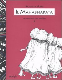 Il Mahabharata raccontato da una bambina - Vol. 2